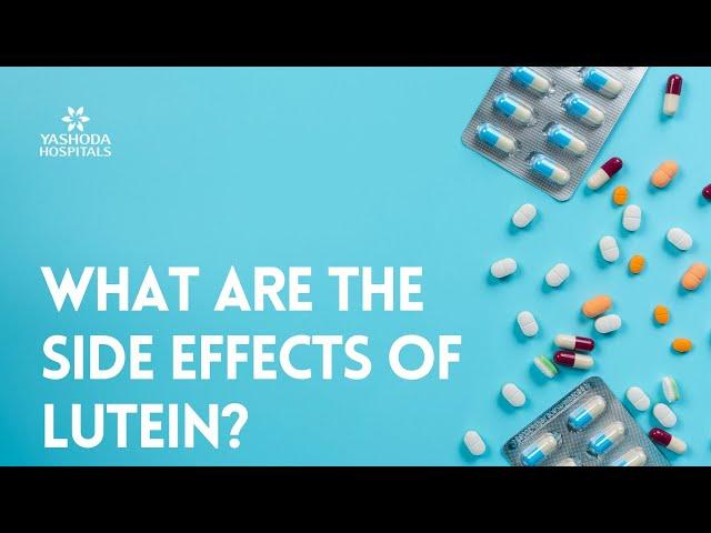 What are the side effects of Lutein?