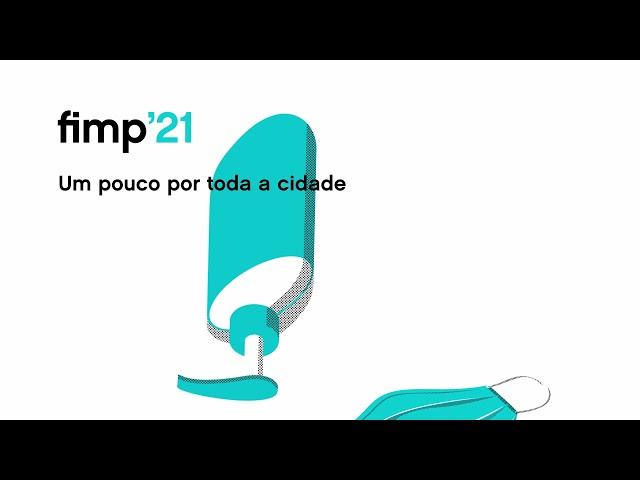 Fimp'21 -  15 a 24 de Outubro - Um pouco por toda a cidade!