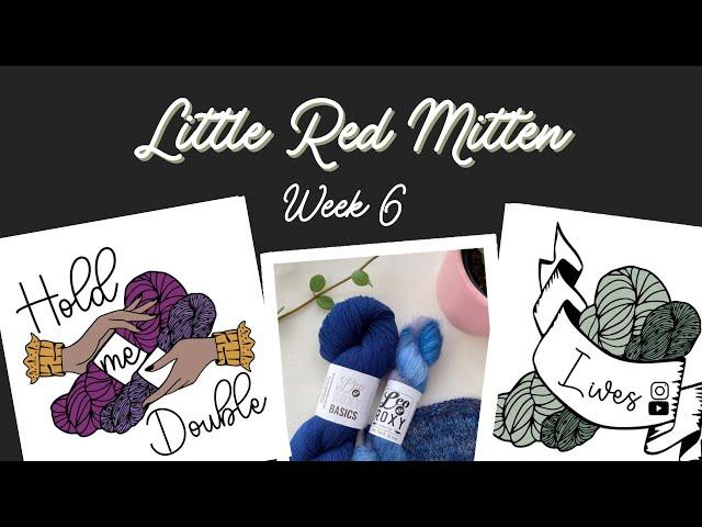 LIVE! Little Red Mitten - Hold Me Double 2022 KAL Week 6