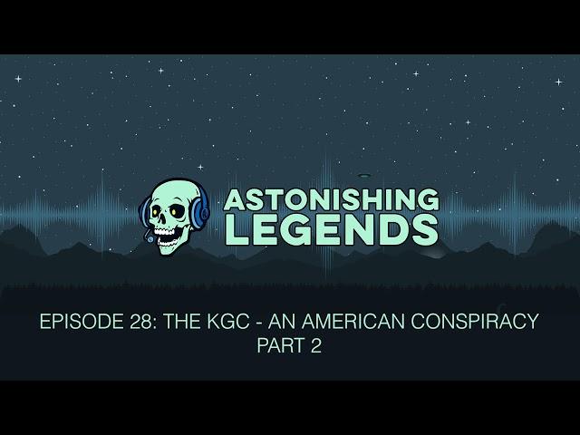 Episode 28 The KGC   An American Conspiracy Part 2