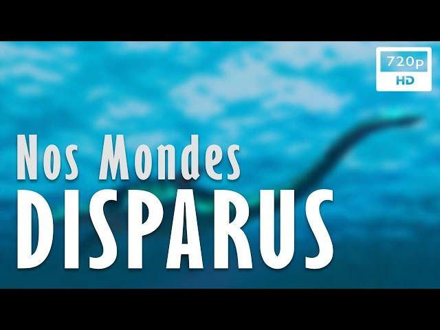  Nos Mondes Disparus - Documentaire Science & Nature - Science Grand Format - France 5 (2019)