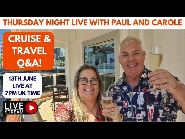 Cruise & Travel LIVE Q&A Thursday 13th June at 7pm