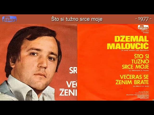 Dzemal Malovcic - Sto si tuzno srce moje - (Audio 1977)