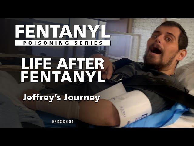 Life After Fentanyl