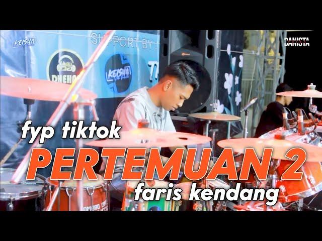 PERTEMUAN DUA COVER KENDANG FARIS GELENG GELENG TERUS LAGU INI MEMANG ENAKK BANGET