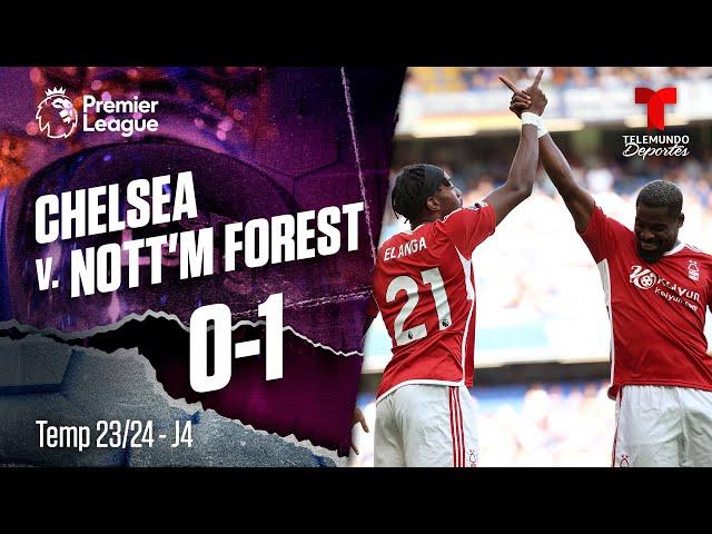 Chelsea v. Nottingham Forest 0-1 / J4 / Temp 23-24 | Premier League | Telemundo Deportes