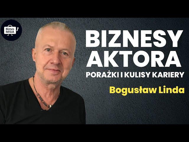 Bogusław Linda. In which business does he invest? History of the sucess.