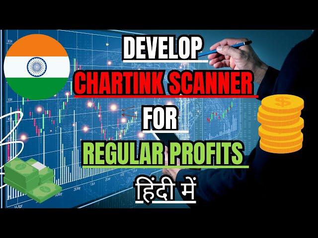 DEVELOP CHARTINK SCANNER FOR REGULAR PROFITS