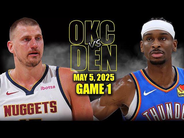 Oklahoma City Thunder vs Denver Nuggets Full Game 1 Highlights - May 5, 2025 | NBA Playoffs