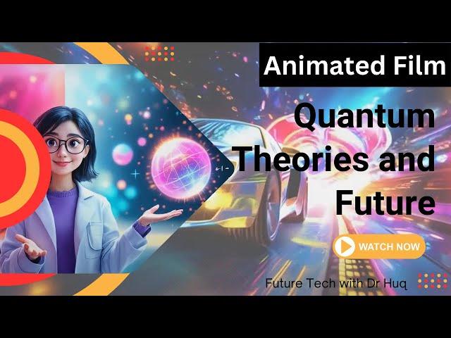 Animated Film- Quantum Breakthroughs: Theories and Future Challenges