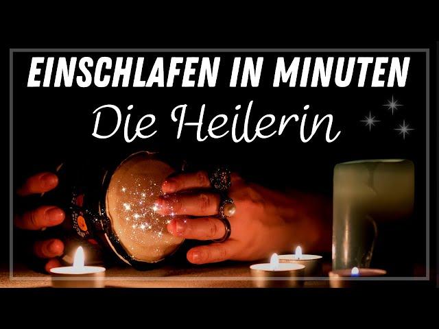 Meditation & Traumreise zum Einschlafen  Die Heilerin  Körperliche, geistige, energetische HEILUNG