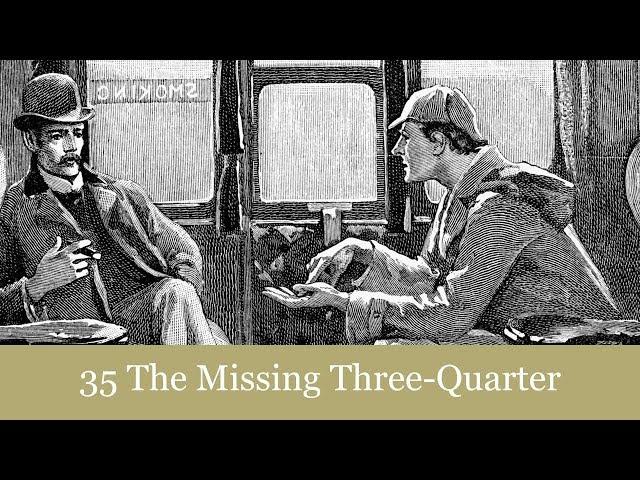 35 The Missing Three-Quarter from The Return of Sherlock Holmes (1905) Audiobook