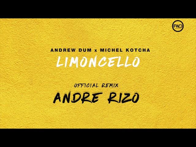 Andrew Dum - Limoncello ft. Michel Kotcha [ Andre Rizo remix ]