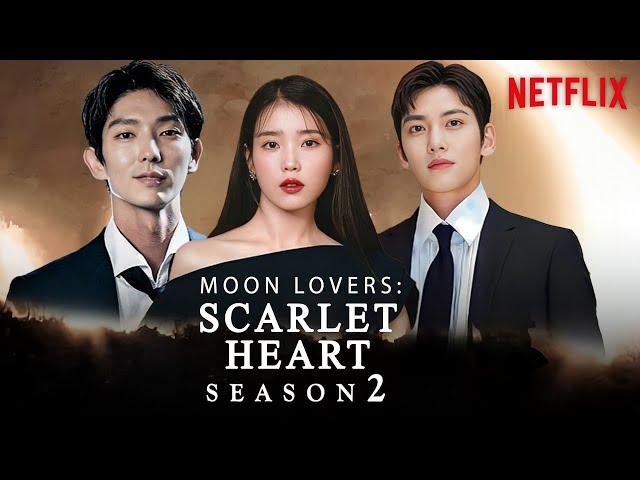 Moon Lovers: Scarlet Heart Ryeo Season 2 (2024) || Lee Joon Gi || IU || Ji Chang Wook