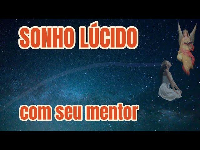 TÉCNICA NOVA para SONHO LÚCIDO com seu MENTOR