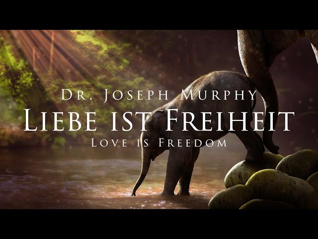 Die heilende Kraft der Liebe - Dr. Joseph Murphy (Hörbuch)