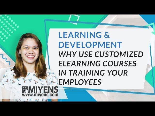 Why Use Customized eLearning Courses in Training Your Employees?