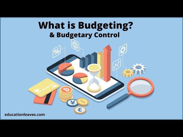 What is Budgeting? | Budgetary control | Advantages & Limitations of Budgeting