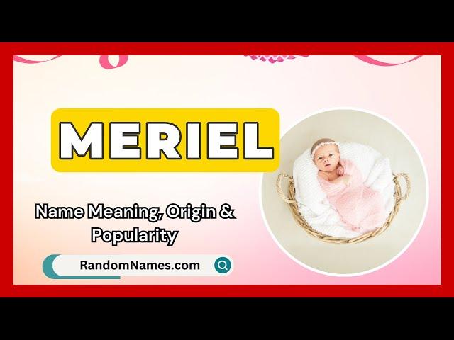 Meriel - Baby Girl Name Meaning, Origin & Popularity - RandomNames.com