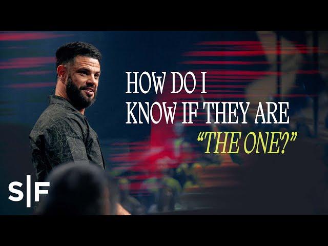 How Do I Know If They Are "The One?" | Steven Furtick