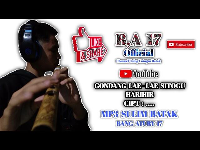 Gondang Lae-Lae Sitogu Harihir || versi sulim Bang Atury 17 || Dijamin mantul