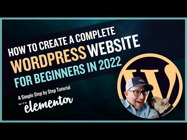 How to Create a WordPress Website With Elementor in 2022: Mini Course