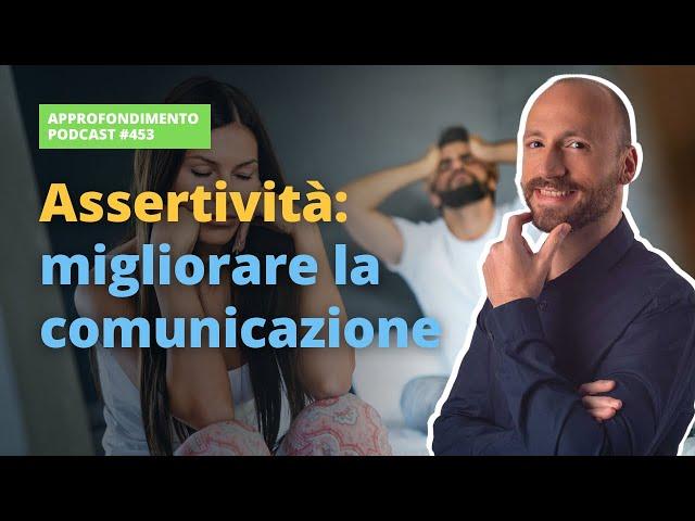 Assertività 3.0: Perché Migliorare la Comunicazione Migliora la Vita?