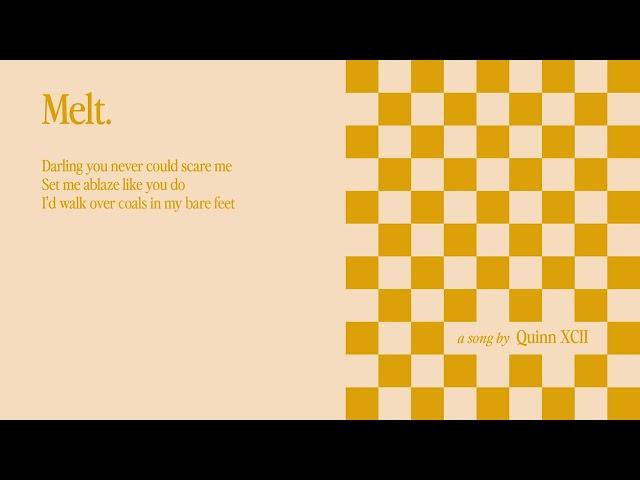 Quinn XCII - Melt (Official Lyric Video)