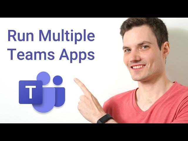 How to Open Multiple Instances of Microsoft Teams