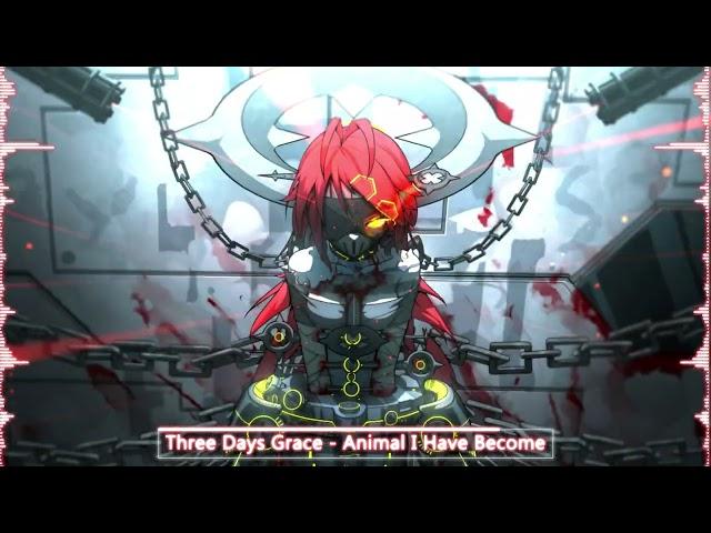 Nightcore- ThreeDaysGrace-Animal I Have Become