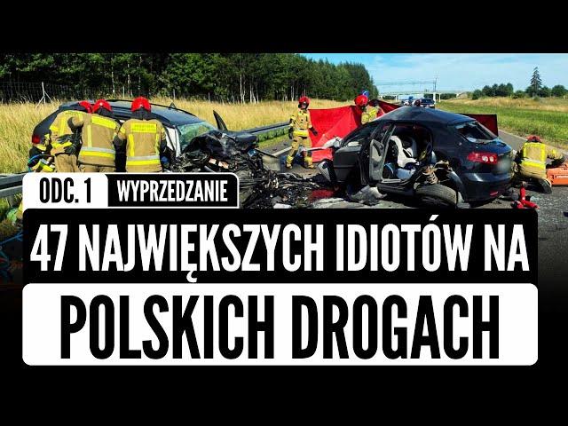 47 największych IDIOTÓW na polskich drogach odc.1 - wyprzedzanie cz.2 | KATASTROFY