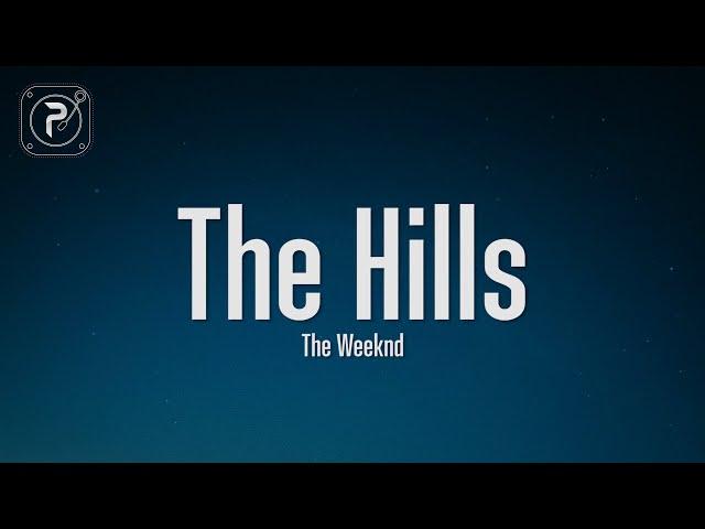 The Weeknd - The Hills (Lyrics)