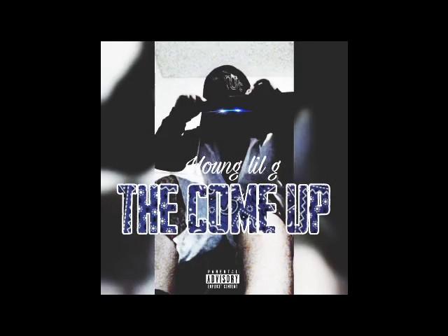 Young lil g ft trilla zone  - The Come Up