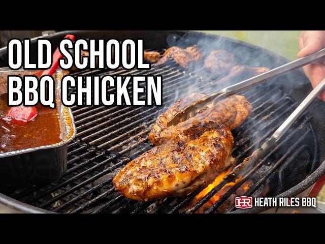 Old School BBQ Chicken On The Weber Grill | Heath Riles BBQ