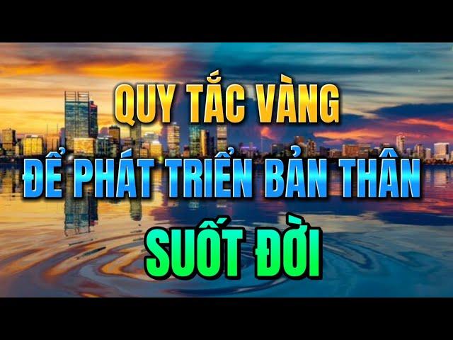 Những tư duy và thói quen để PHÁT TRIỂN BẢN THÂN SUỐT ĐỜI | Mỗi Ngày Tiến Bộ 1%