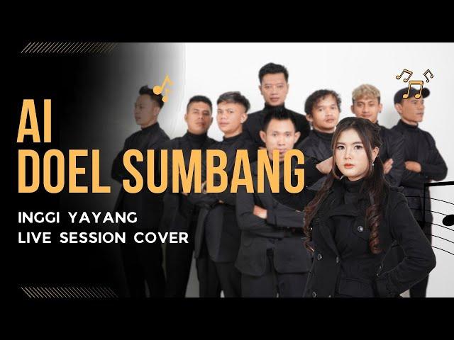 Ai ( Doel Sumbang ) - Inggi Yayang | Live Session Cover