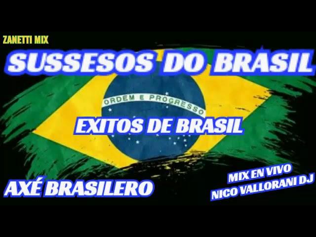 Sussesos Do Brasil (Exitos de Brasil) Axé Brasilero Mix En Vivo Nicolas Vallorani dj -Zanetti Mix-