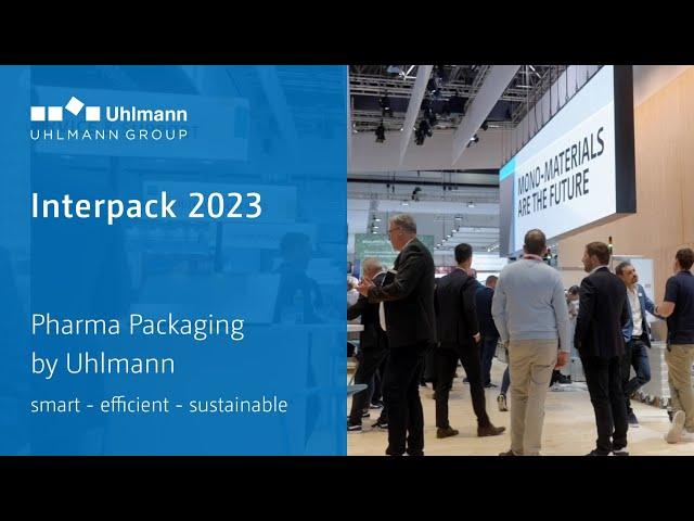 Interpack 2023 - Pharma Packaging by Uhlmann | smart - efficient - sustainable