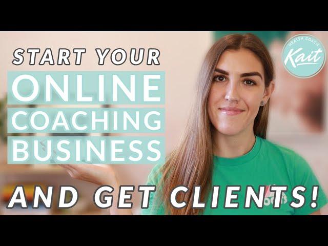 How to Build a SUCCESSFUL Online Health Coaching Business and Get Clients! (2020)