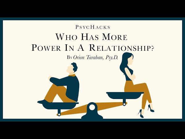 Who has more POWER in a RELATIONSHIP: three easy ways to make the determination