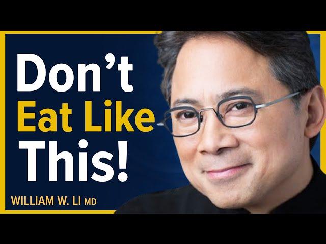 The Worst Ways To Eat Your Vegetables For Better Health & Longevity | Dr. William Li