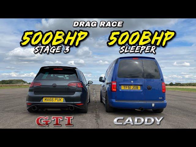 SLEEPER VAN vs HOT HATCH.. 530HP VW CADDY VAN vs 500HP GOLF GTI