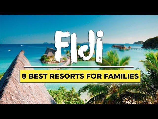 8 Best Fiji Resorts for Families