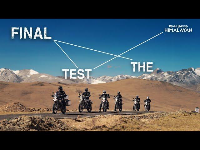 THE ALL-NEW ROYAL ENFIELD HIMALAYAN - THE FINAL TEST. #BuiltByTheHimalayas #RoyalEnfieldHimalayan