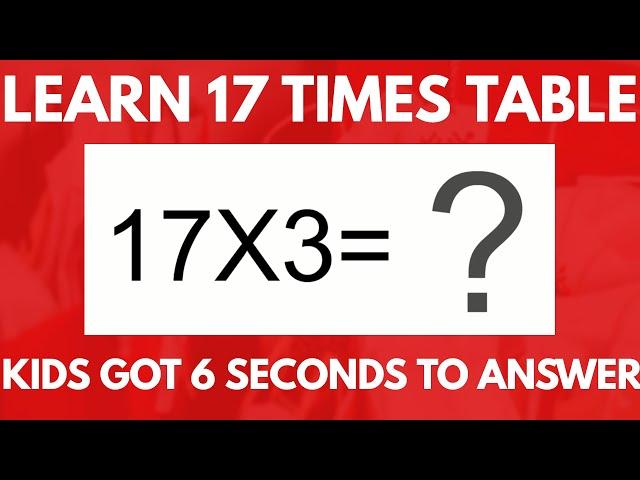 17 Times Table Quiz | Learn  Interactive 17 Multiplication Table