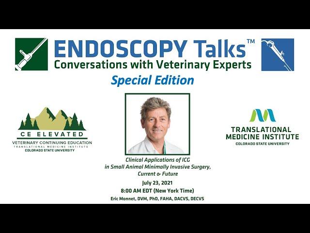 37 ENDOSCOPY Talks - Monnet, "Clinical Applications of ICG in Small Animal MI Surgery" - 07 23 2021