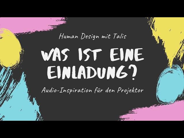 Human Design: Projektor - Was ist eine Einladung? [Audio]