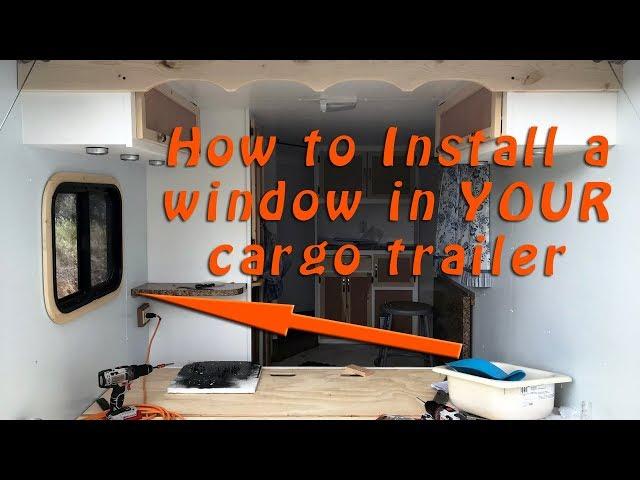 Installing an RV Window in Your Cargo Trailer