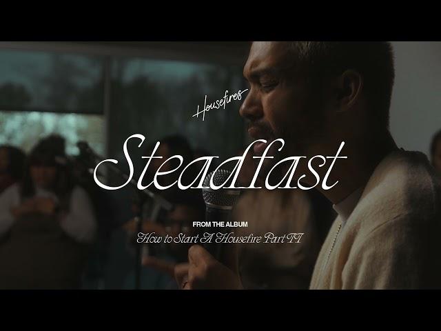 Housefires - Steadfast Flow (feat. Ryan Ellis) [Official Audio]