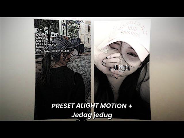 preset alight motion + jedag jedug